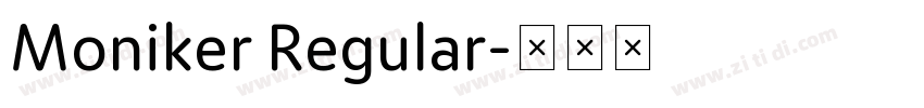Moniker Regular字体转换